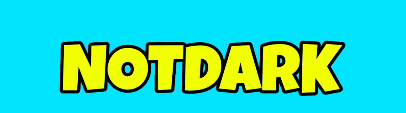 NotDark